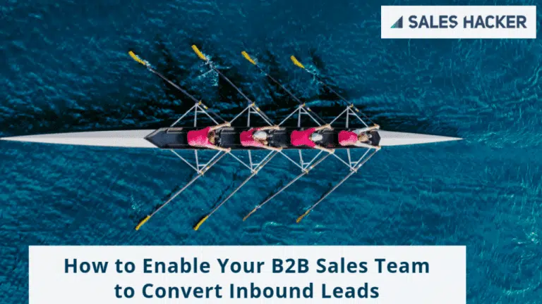 How to Enable Your B2B Sales Team to Convert Inbound Leads