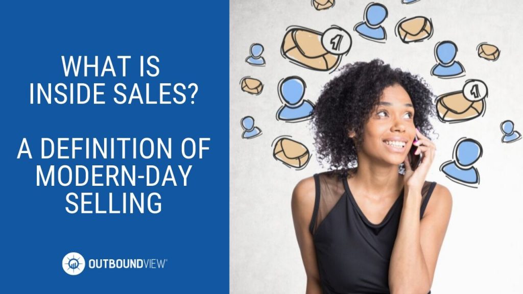 what is inside sales? the definition of modern-day selling
