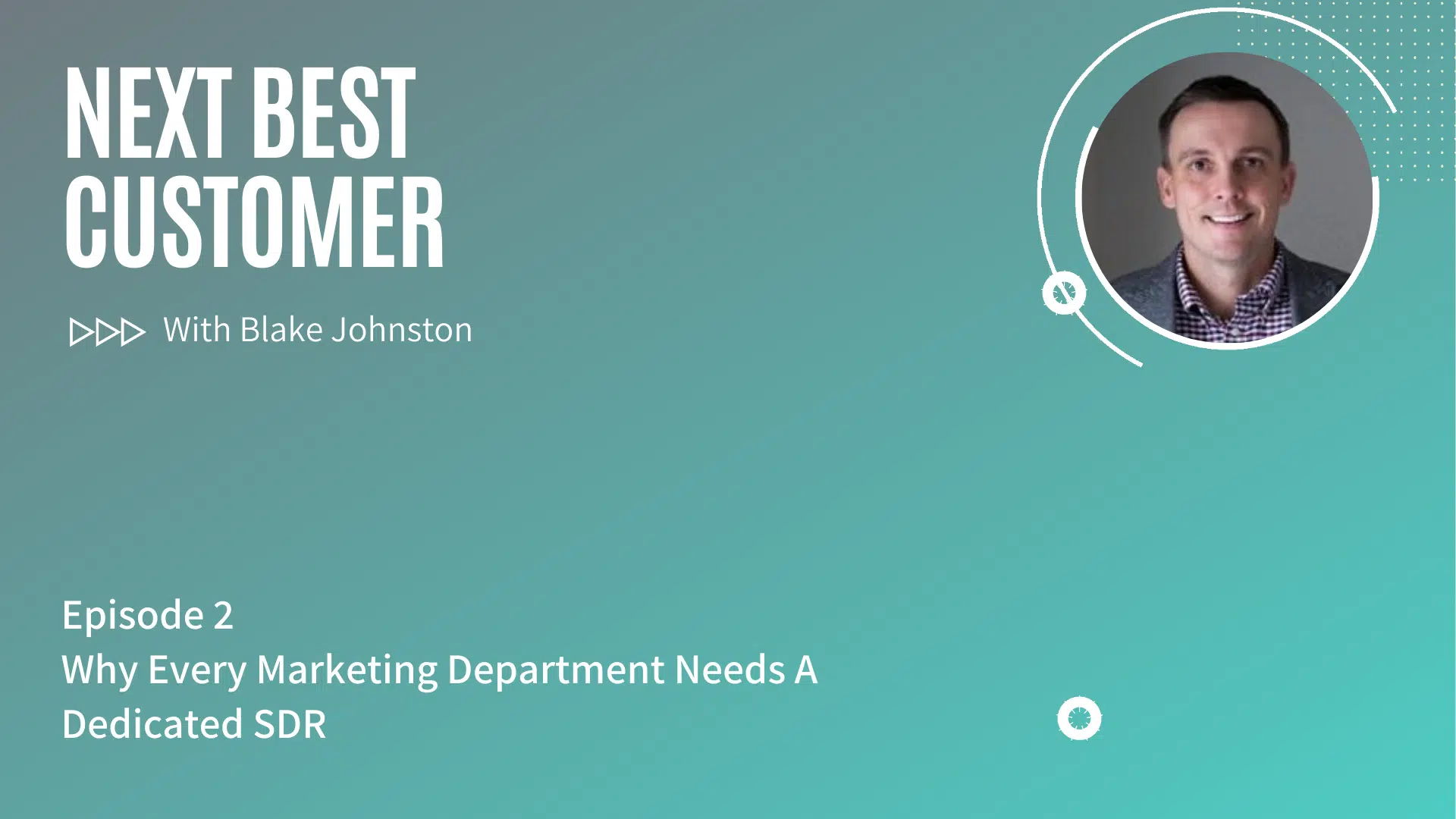 Podcast Episode 2_ Why Every Marketing Department Needs A Dedicated SDR