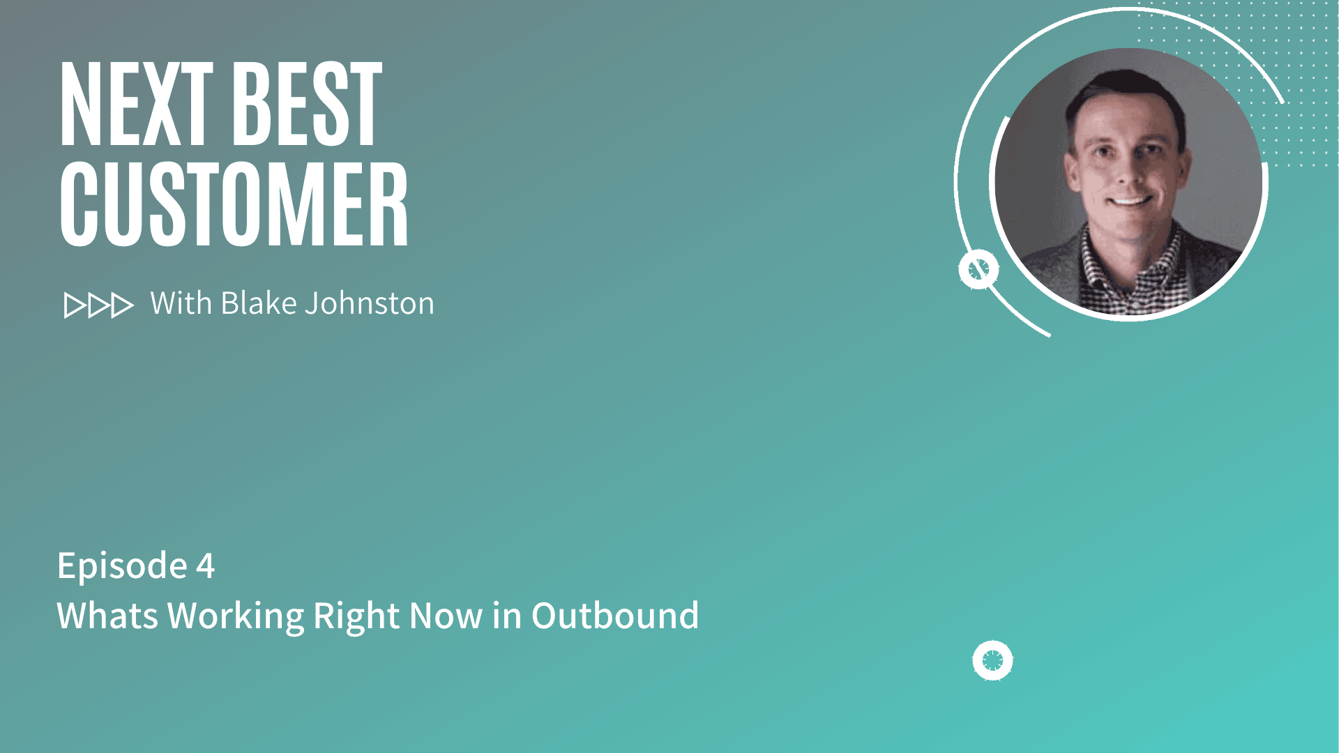 Podcast Episode 4_ Whats Working Right Now in Outbound